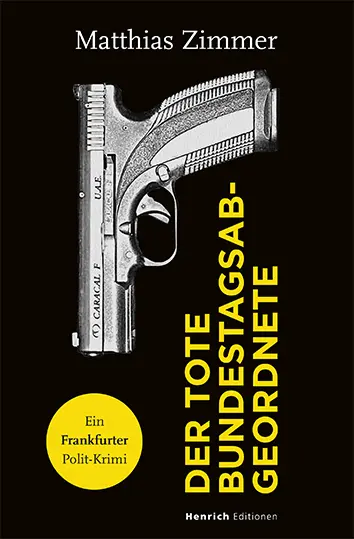 Cover: 9783963200663 | Der tote Bundestagsabgeordnete | Ein Frankfurter Polit-Krimi | Zimmer