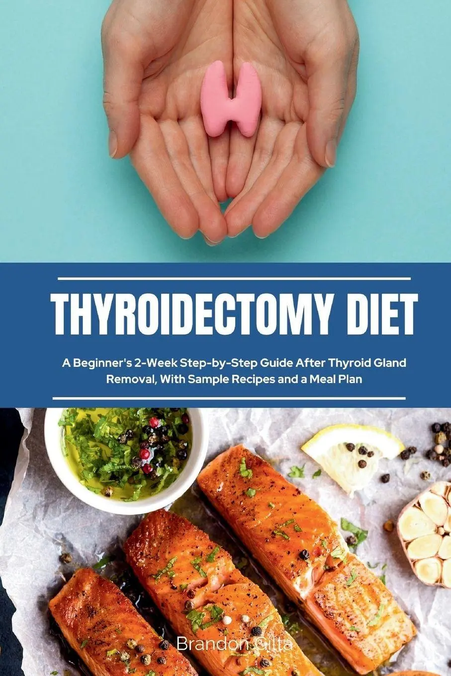 Cover: 9781088160763 | Thyroidectomy Diet | Brandon Gilta | Taschenbuch | Englisch | 2023