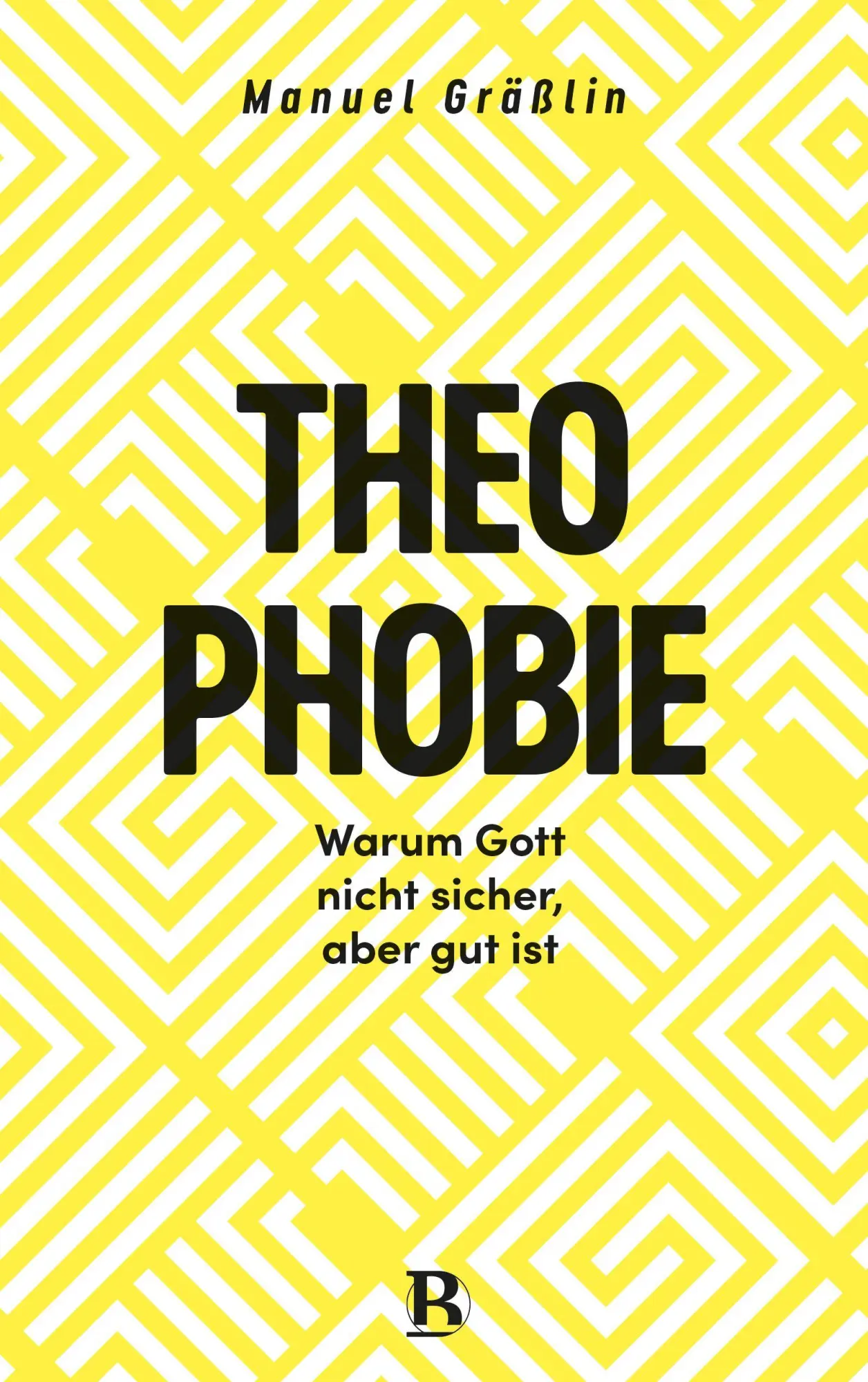 Cover: 9783417010763 | Theophobie | Warum Gott nicht sicher, aber gut ist | Manuel Gräßlin