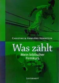 Cover: 9783460330863 | Was zählt | Mein biblischer Firmkurs - Leiterheft | Hornstein | 56 S.