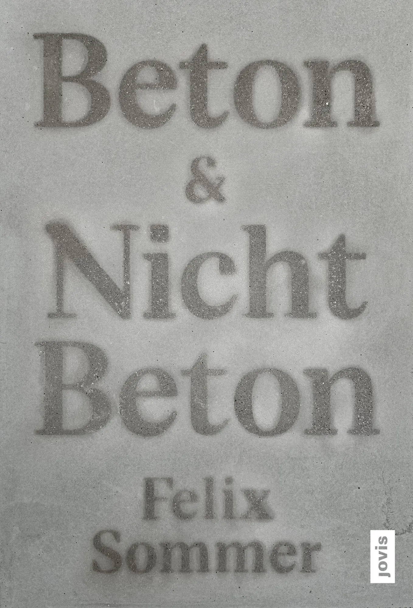 Cover: 9783986120863 | Beton &amp; Nicht Beton | Sonderedition | Felix Sommer | Buch | 240 S.