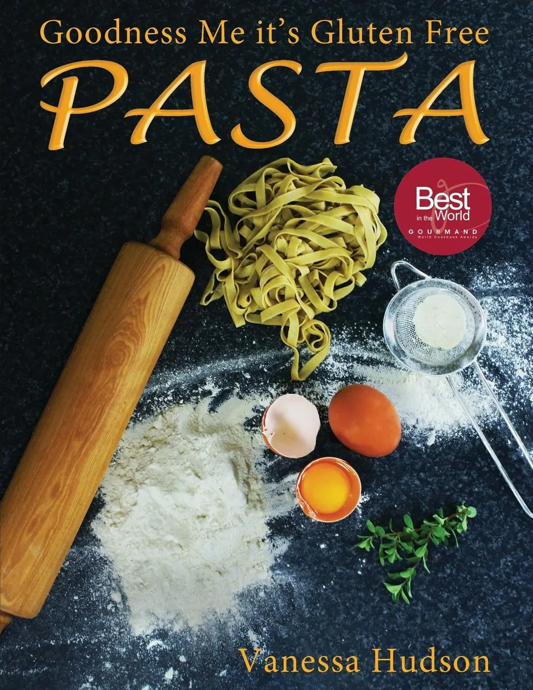 Cover: 9780473280963 | Goodness Me it's Gluten Free PASTA | Vanessa Hudson | Taschenbuch