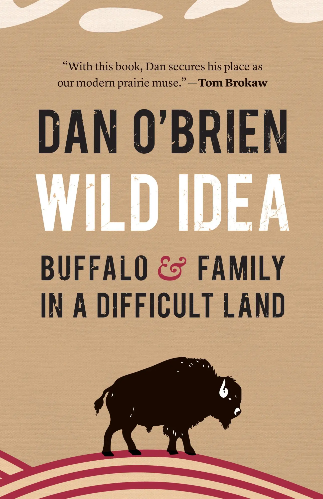 Cover: 9780803250963 | Wild Idea | Buffalo and Family in a Difficult Land | Dan O'Brien