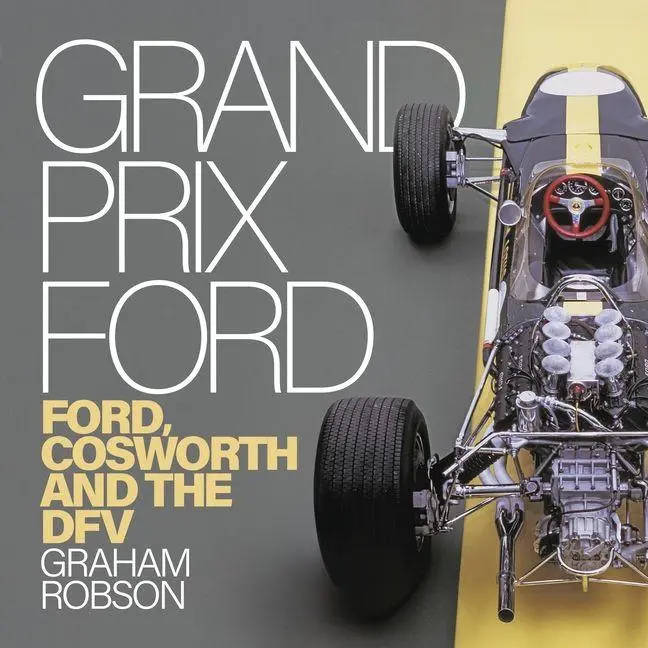 Cover: 9781836440963 | Grand Prix Ford: Ford, Cosworth and the Dfv | Graham Robson | Buch