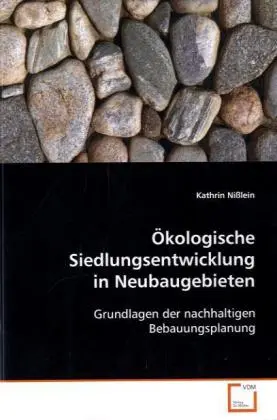 Cover: 9783639090963 | Ökologische Siedlungsentwicklung in Neubaugebieten | Kathrin Nißlein