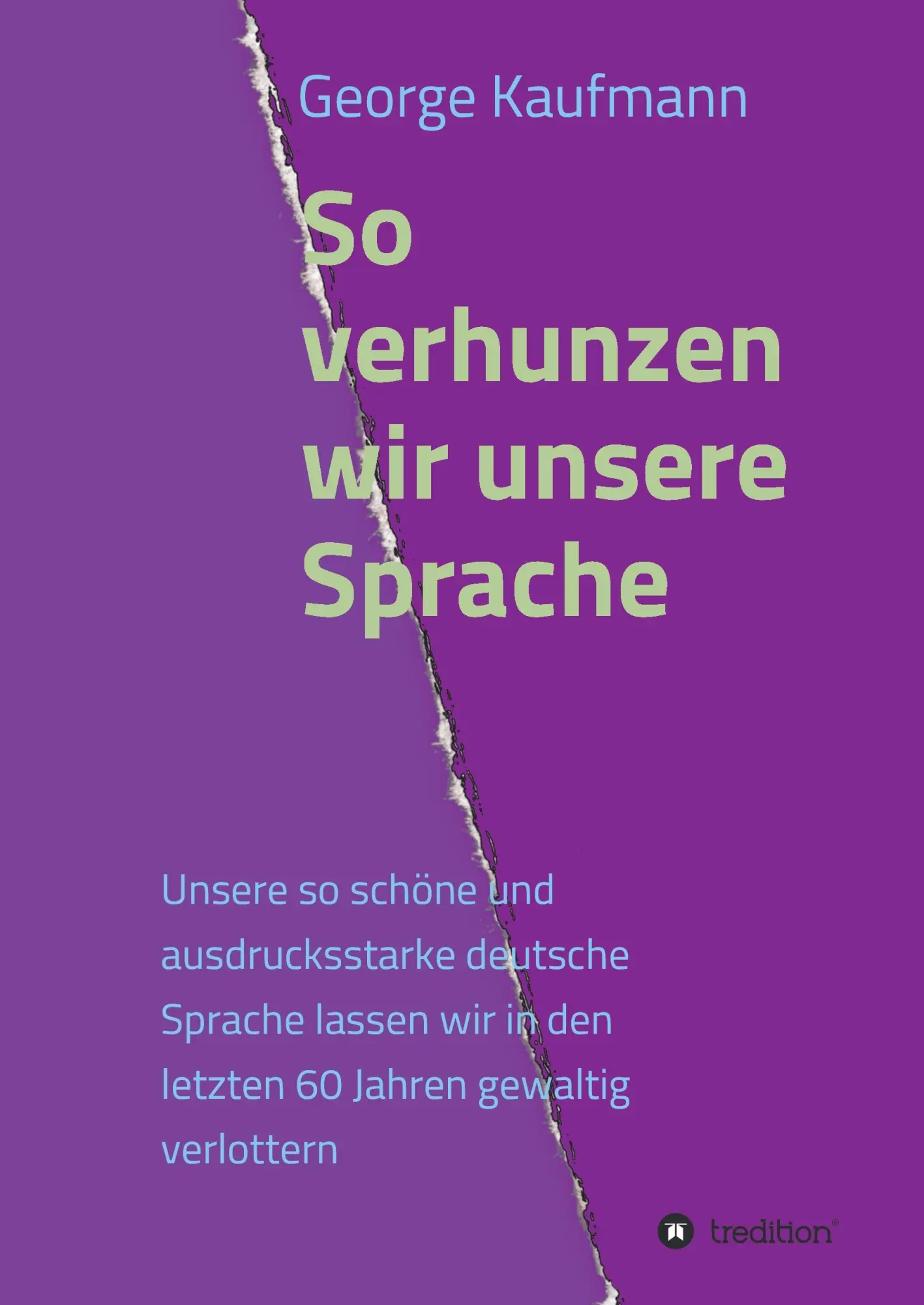 Cover: 9783734580963 | So verhunzen wir unsere Sprache | George Kaufmann | Buch | 164 S.