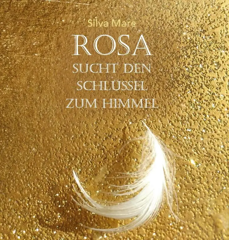 Cover: 9783758100963 | Rosa sucht den Schlüssel zum Himmel | Silva Mare | Buch | Deutsch
