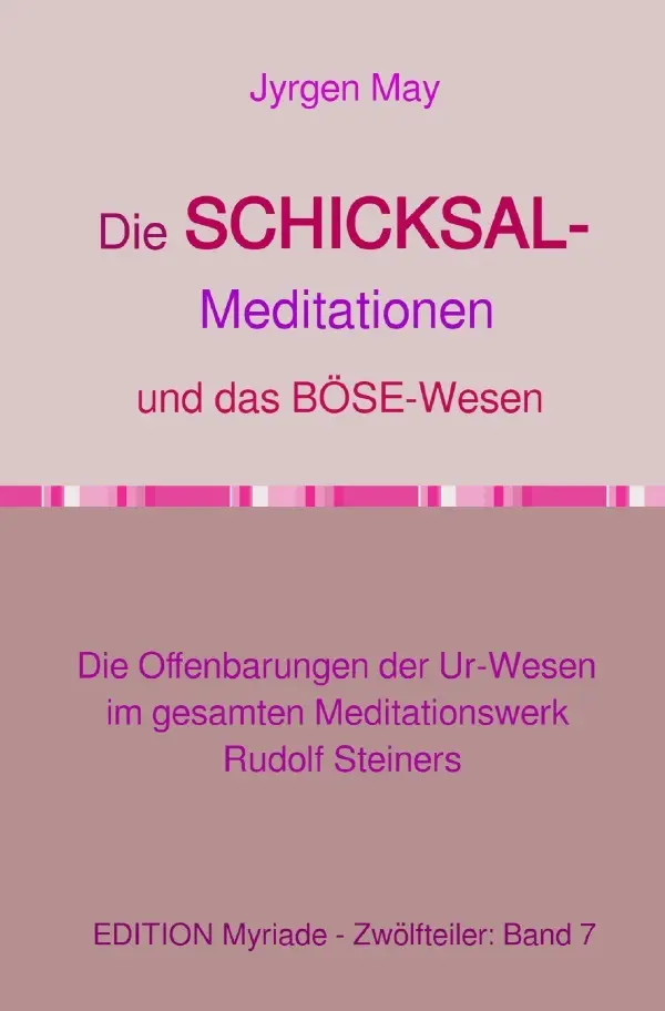 Cover: 9783818730963 | Die SCHICKSAL-Meditationen und das Böse-Wesen | Jyrgen May | Buch