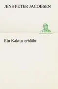 Cover: 9783842490963 | Ein Kaktus erblüht | Jens Peter Jacobsen | Taschenbuch | Paperback