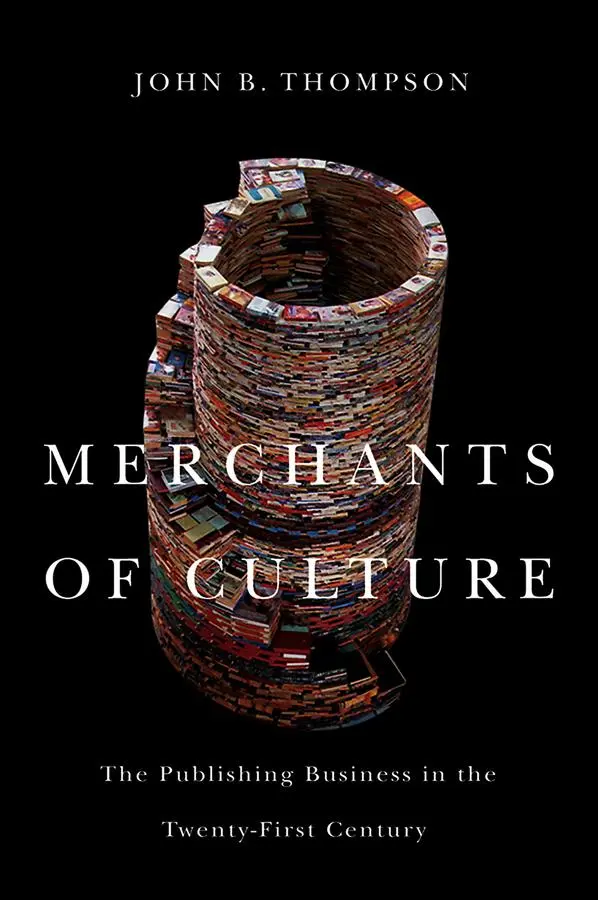 Cover: 9780745661063 | Merchants of Culture | John B. Thompson | Taschenbuch | 441 S. | 2012