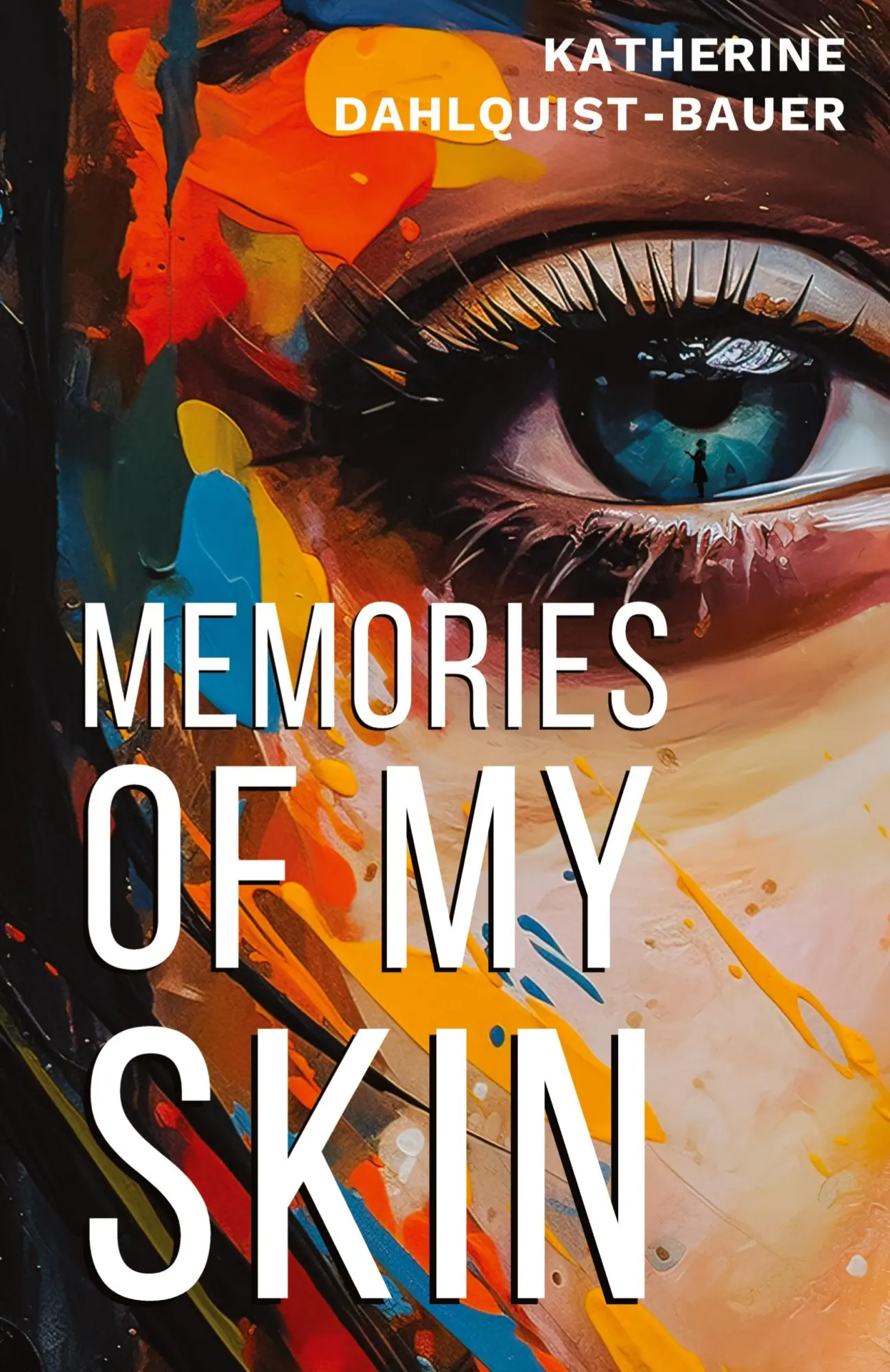 Cover: 9783903521063 | Memories Of My Skin | Katherine Dahlquist-Bauer | Taschenbuch | 2024