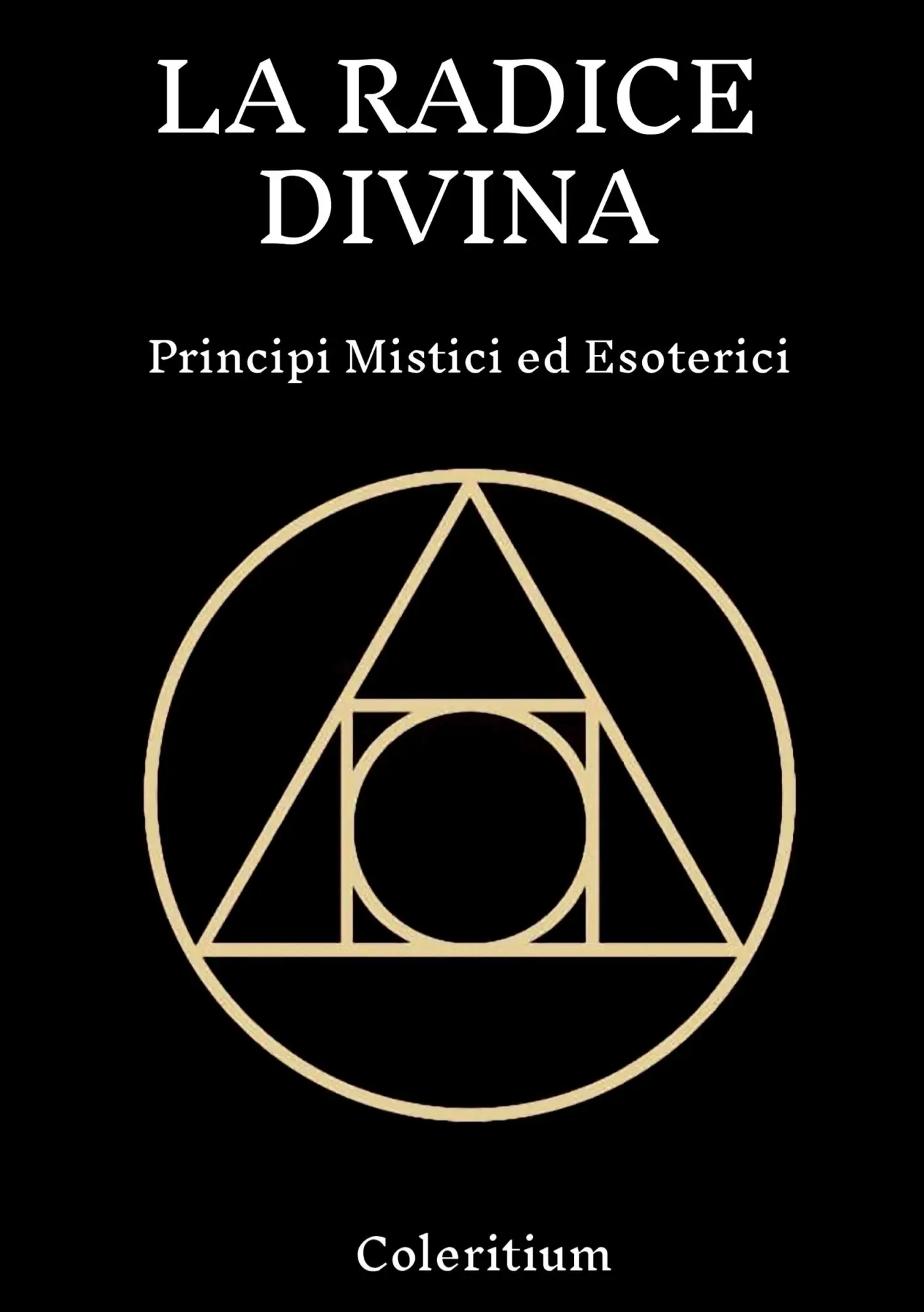 Cover: 9781794751163 | La Radice Divina | Principi Mistici Ed Esoterici | Coleritium | Buch