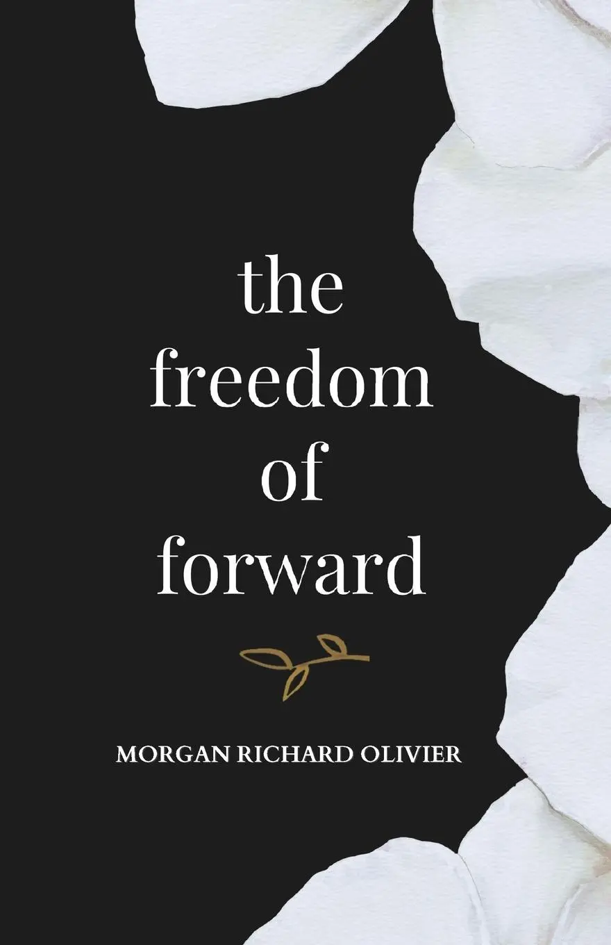 Cover: 9798985731163 | The Freedom of Forward | Morgan Richard Olivier | Taschenbuch | 2024