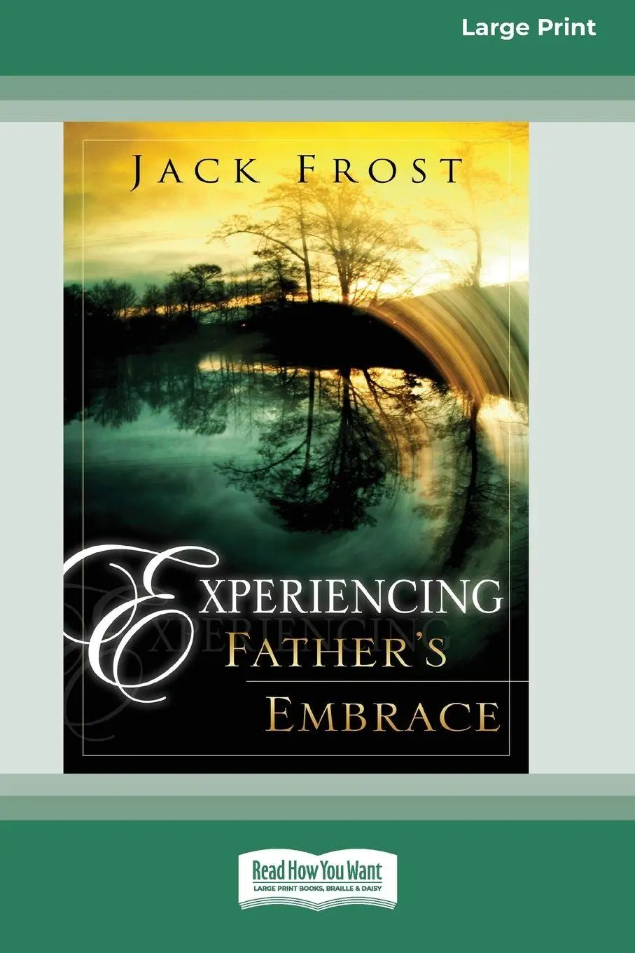 Cover: 9780369371263 | Experiencing Father's Embrace (16pt Large Print Edition) | Jack Frost