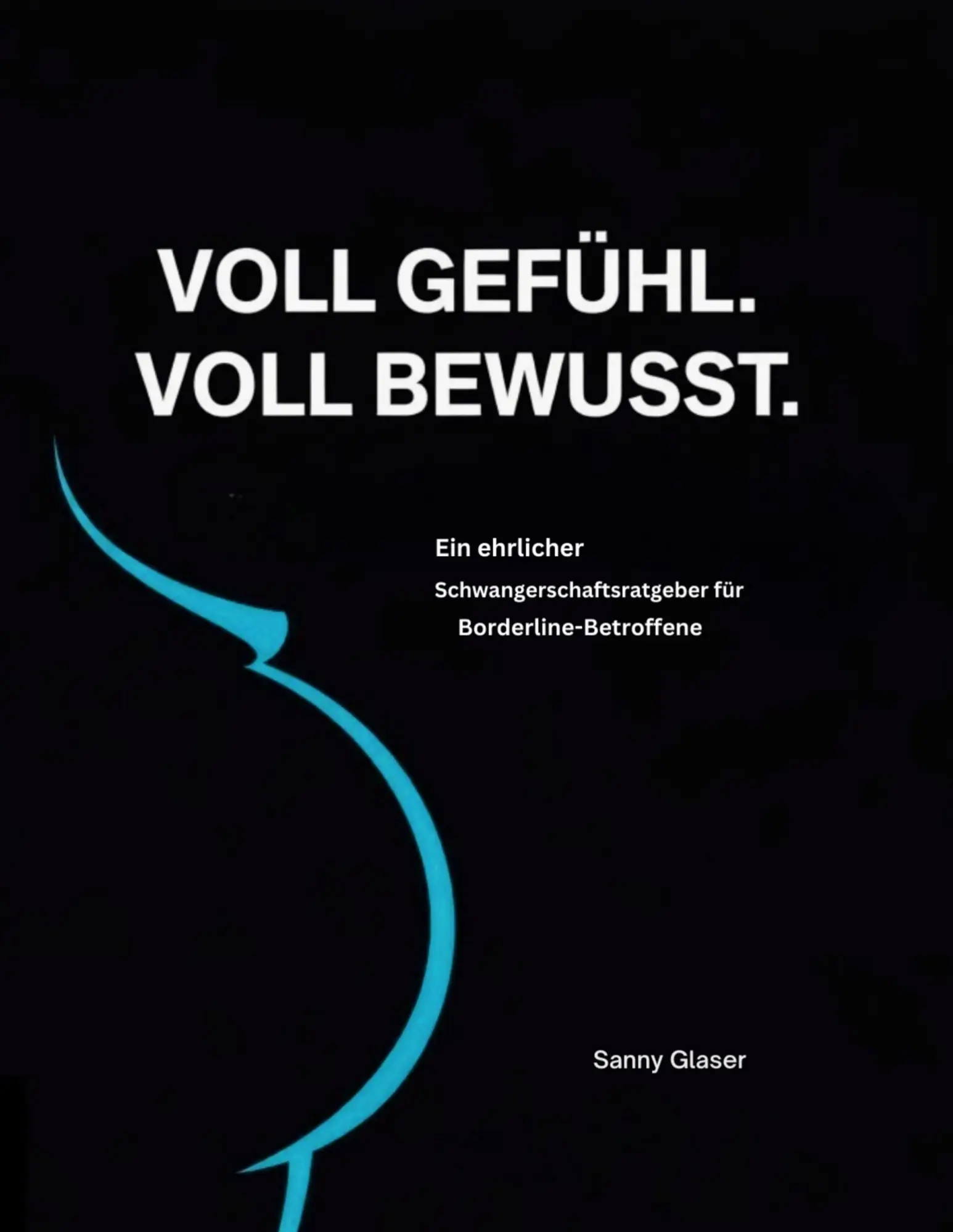 Cover: 9783695161263 | Voll Gefühl - voll bewusst | Schwanger mit Borderline | Sanny Glaser