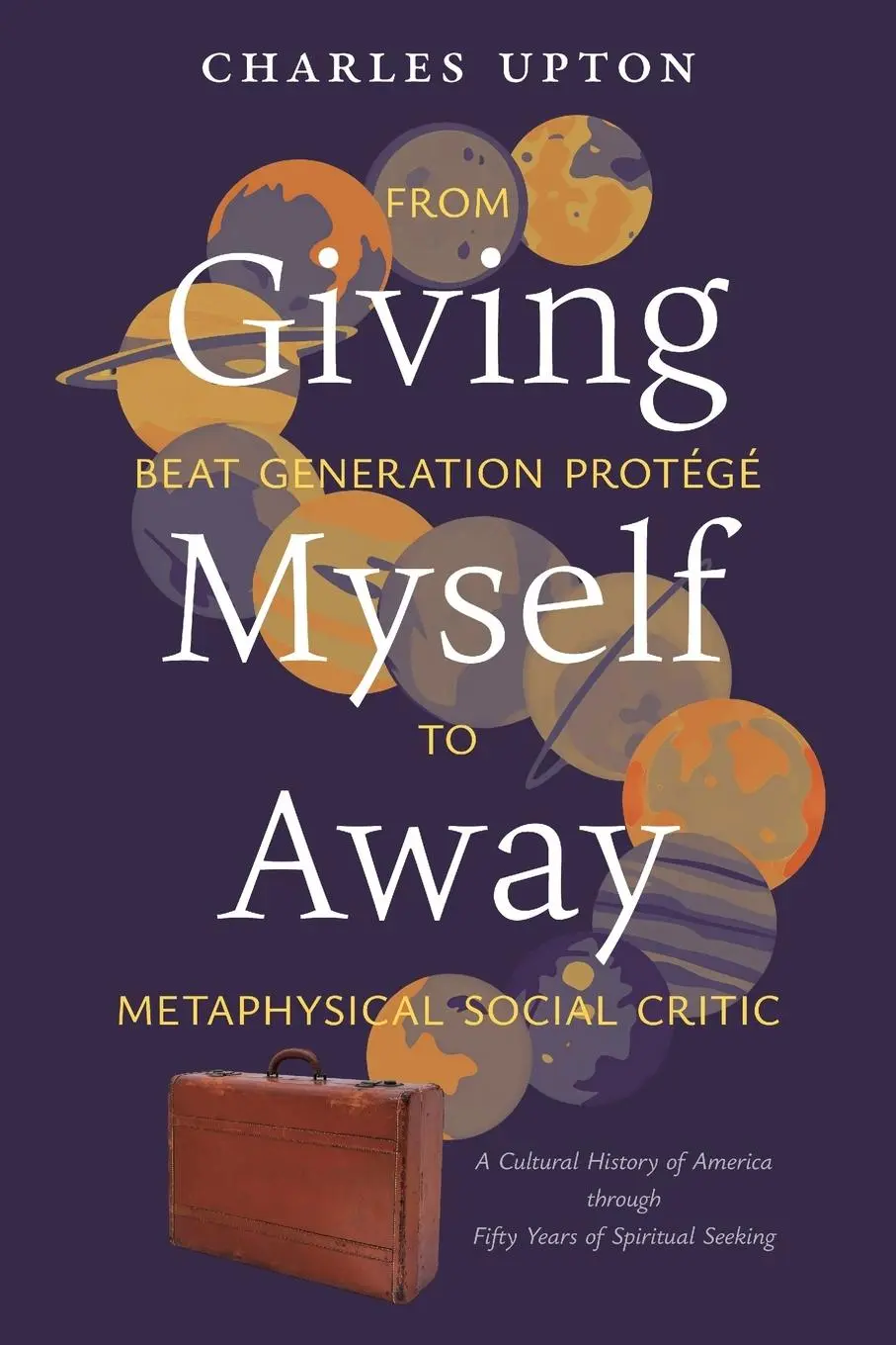 Cover: 9798892801263 | Giving Myself Away, From Beat Generation Protégé To Metaphysical...