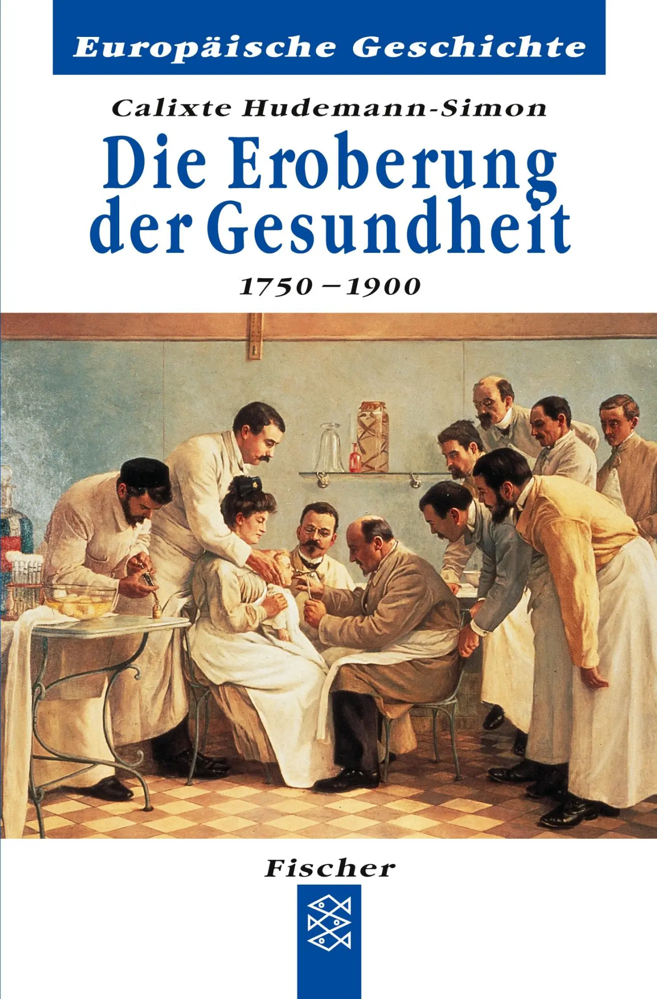 Cover: 9783596601363 | Die Eroberung der Gesundheit | 1750 - 1900 | Calixte Hudemann-Simon