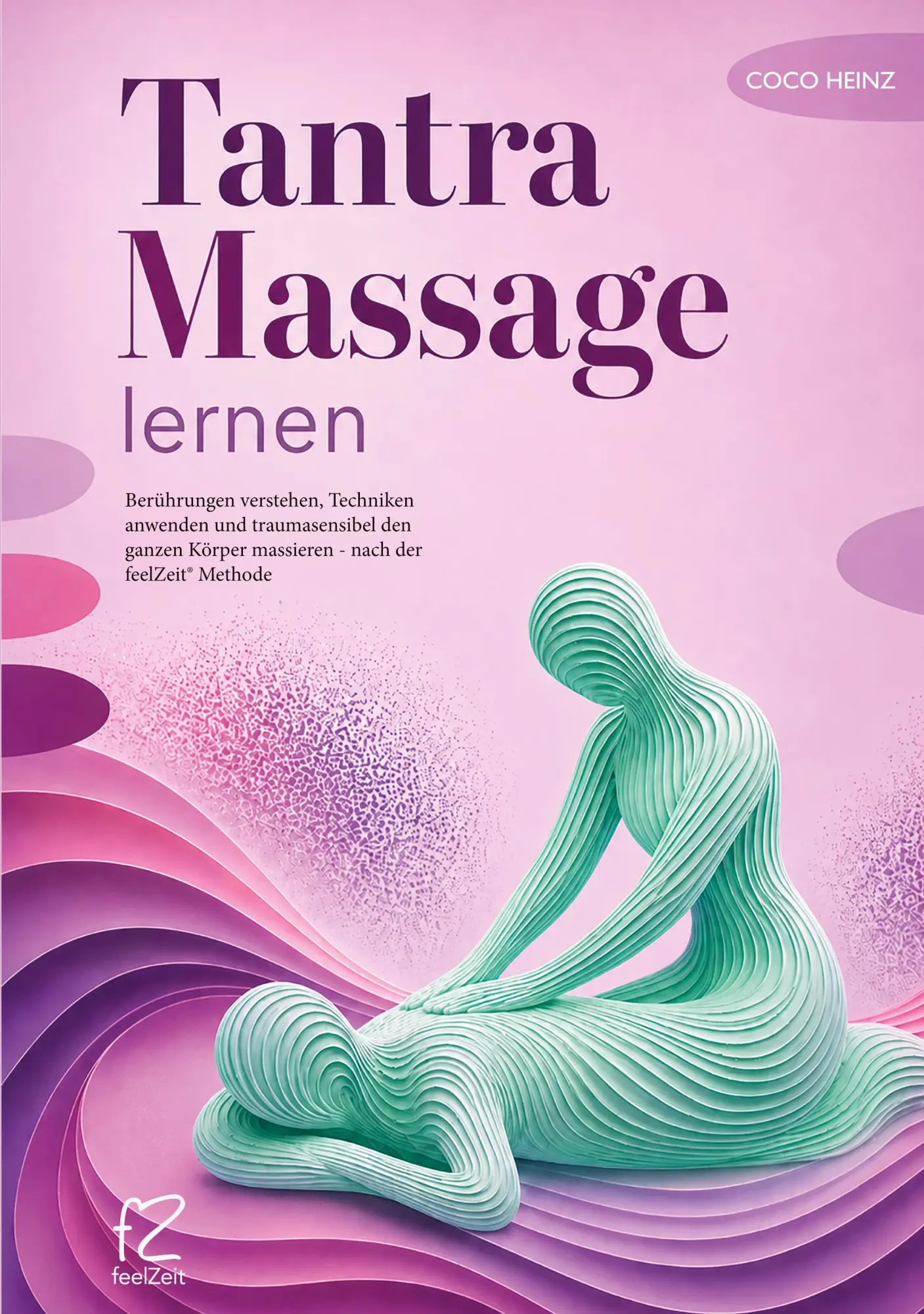 Cover: 9783696381363 | Tantra Massage lernen | Coco Heinz | Taschenbuch | Deutsch | 2026
