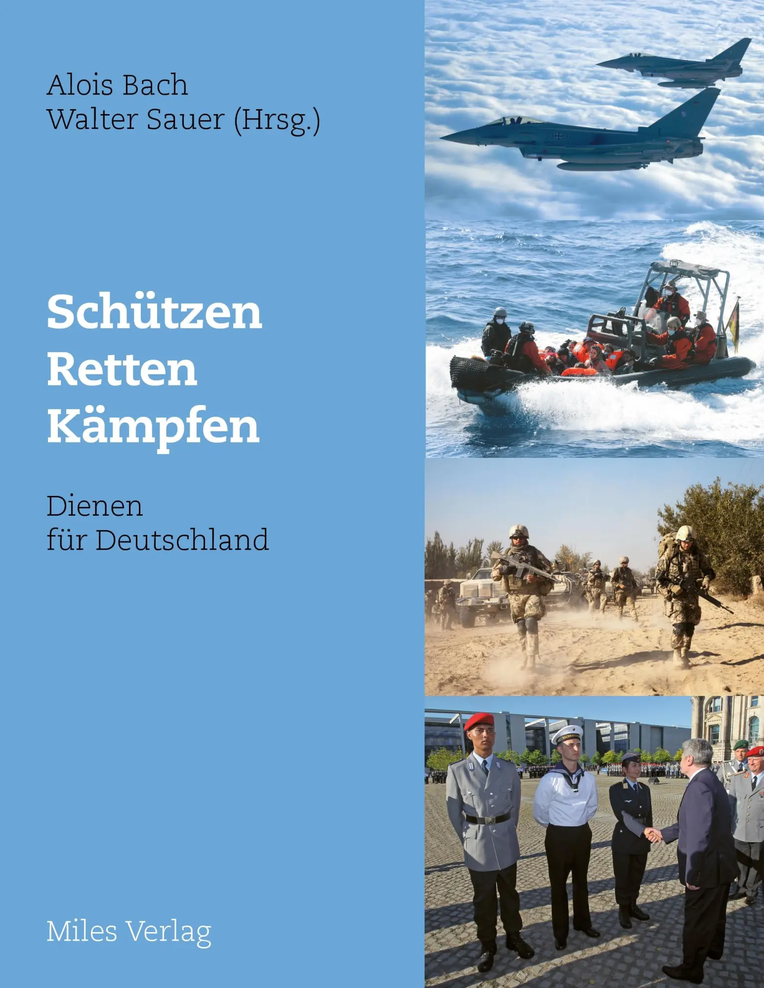 Cover: 9783945861363 | Schützen, retten, kämpfen - Dienen für Deutschland | Sauer (u. a.)