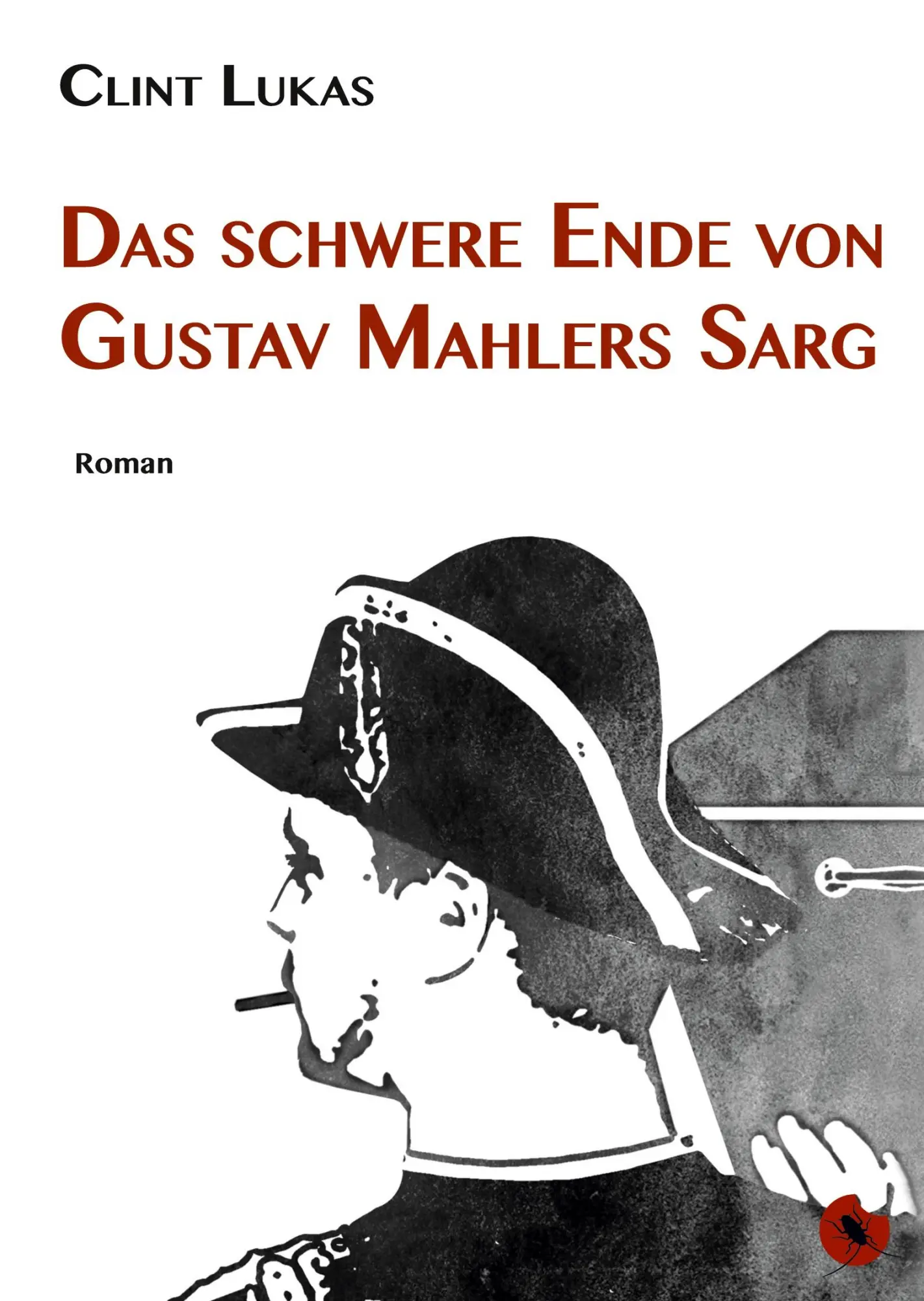 Cover: 9783959961363 | Das schwere Ende von Gustav Mahlers Sarg | Roman | Clint Lukas | Buch
