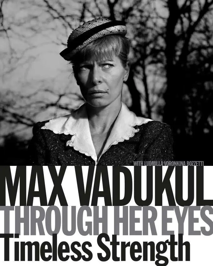 Max Vadukul: Through Her Eyes, Timeless Strength