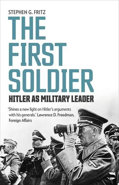 Cover: 9780300251463 | The First Soldier | Hitler as Military Leader | Stephen Fritz | Buch