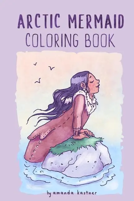 Cover: 9780998311463 | Arctic Mermaid | A Coloring Book | Amanda Kastner | Taschenbuch | 2022