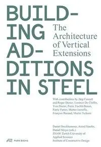 Cover: 9783038601463 | Building Additions in Steel | The Architecture of Vertical Extensions