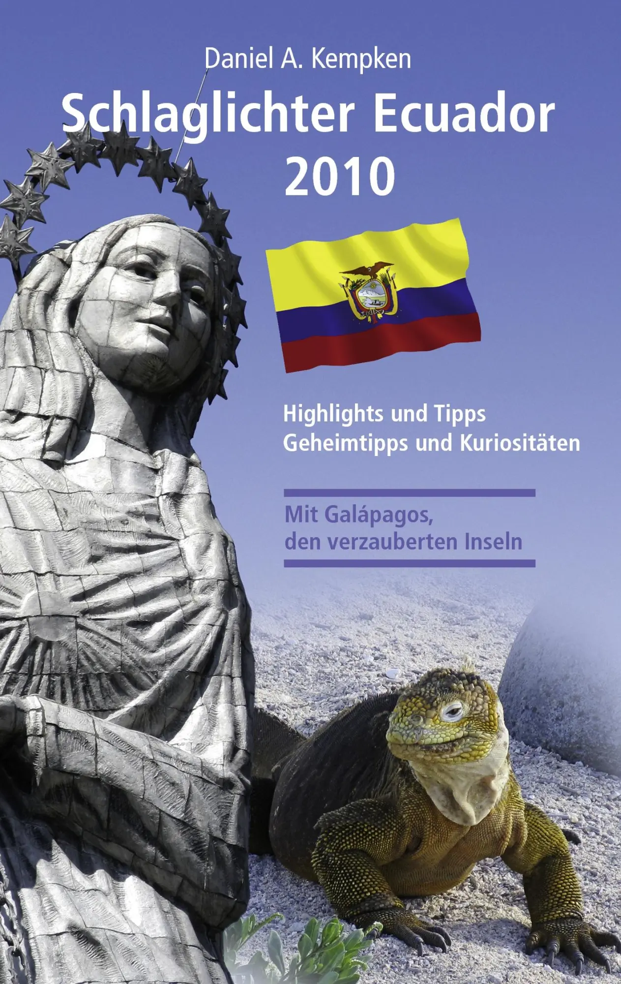 Cover: 9783833431463 | Schlaglichter Ecuador 2010 | Daniel A. Kempken | Taschenbuch | 156 S.