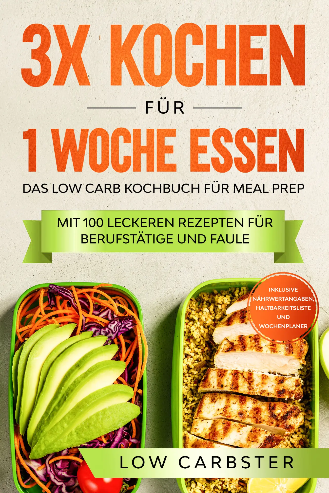 Cover: 9783989101463 | 3x kochen für 1 Woche essen: Das Low Carb Kochbuch für Meal Prep