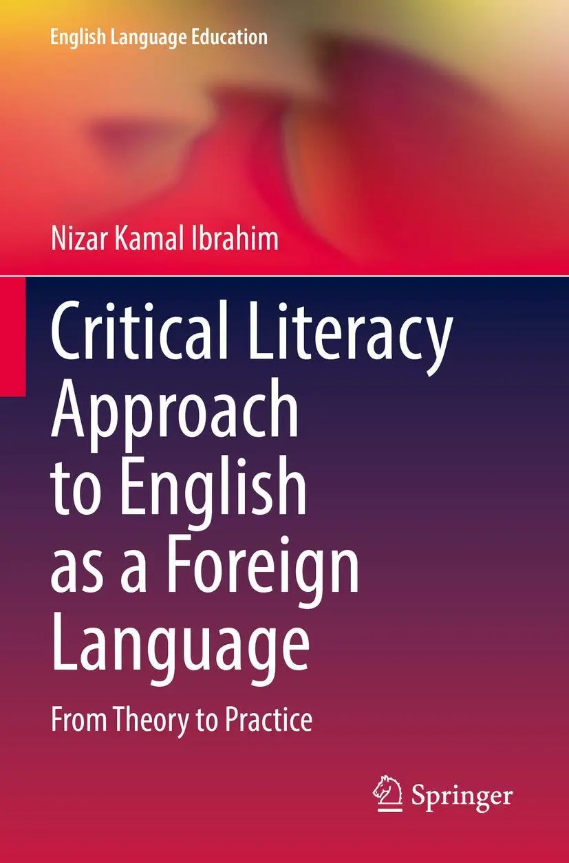 Critical Literacy Approach to English as a Foreign Language: From Theory to Practice (English Language Education, 29, Band 29)