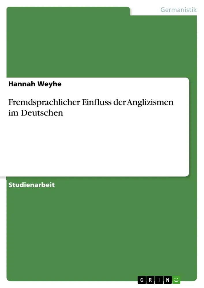 Cover: 9783656141563 | Fremdsprachlicher Einfluss der Anglizismen im Deutschen | Hannah Weyhe