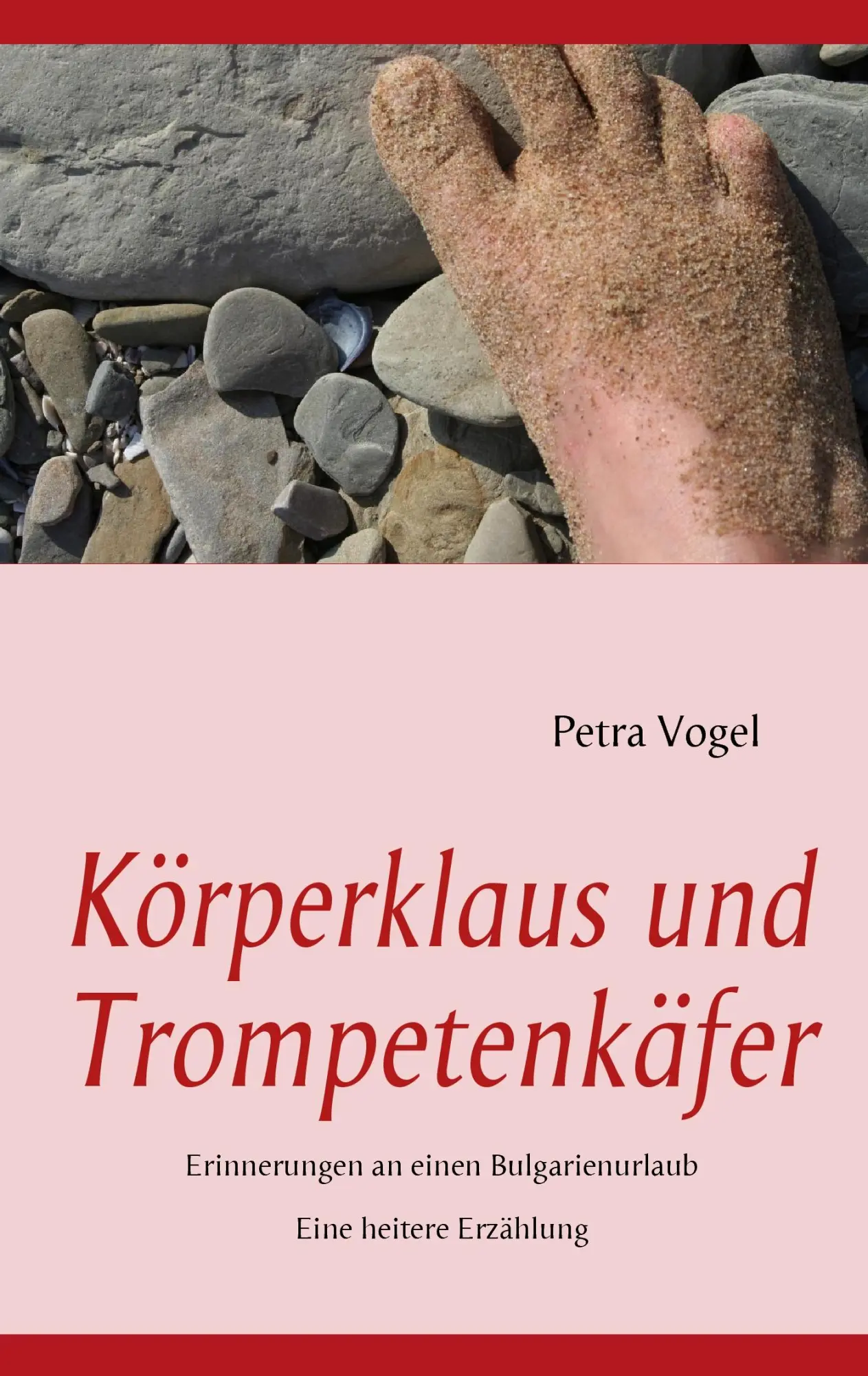 Körperklaus und Trompetenkäfer: Erinnerungen an einen Bulgarienurlaub