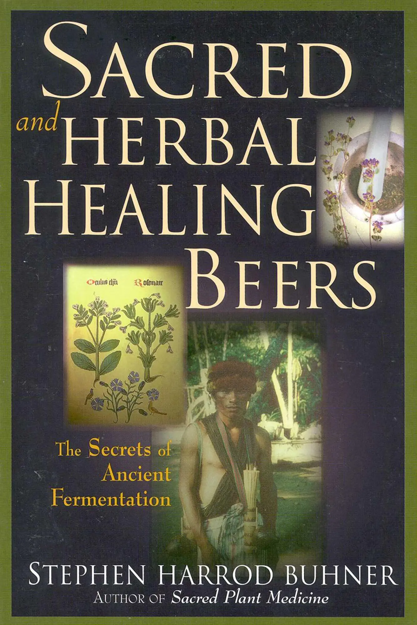 Cover: 9780937381663 | Sacred and Herbal Healing Beers | The Secrets of Ancient Fermentation