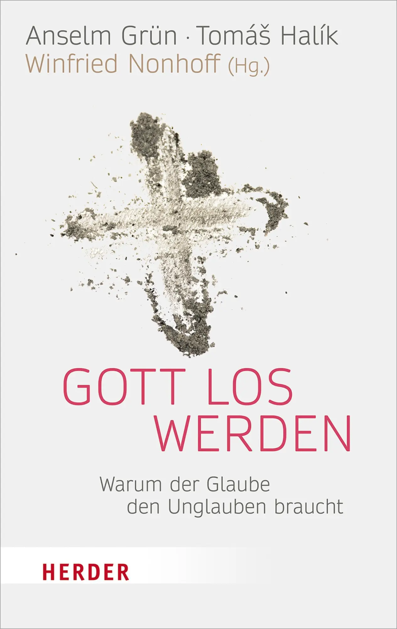 Cover: 9783451031663 | Gott los werden | Warum der Glaube den Unglauben braucht | Taschenbuch