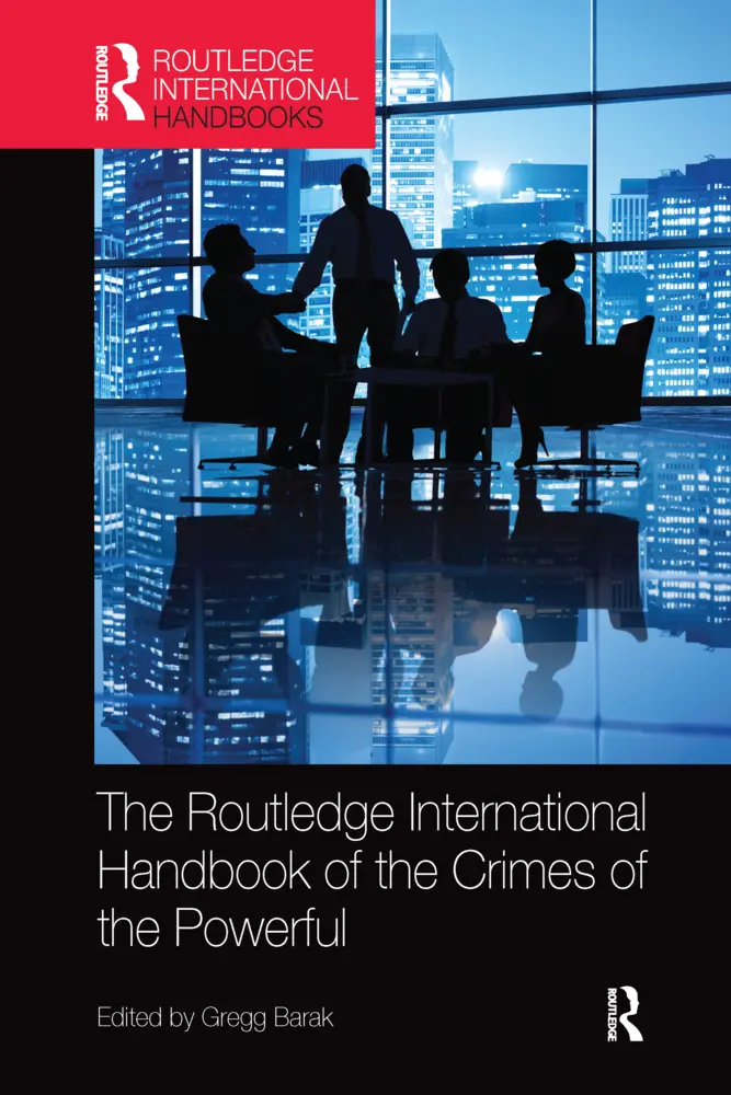 The Routledge International Handbook of the Crimes of the Powerful