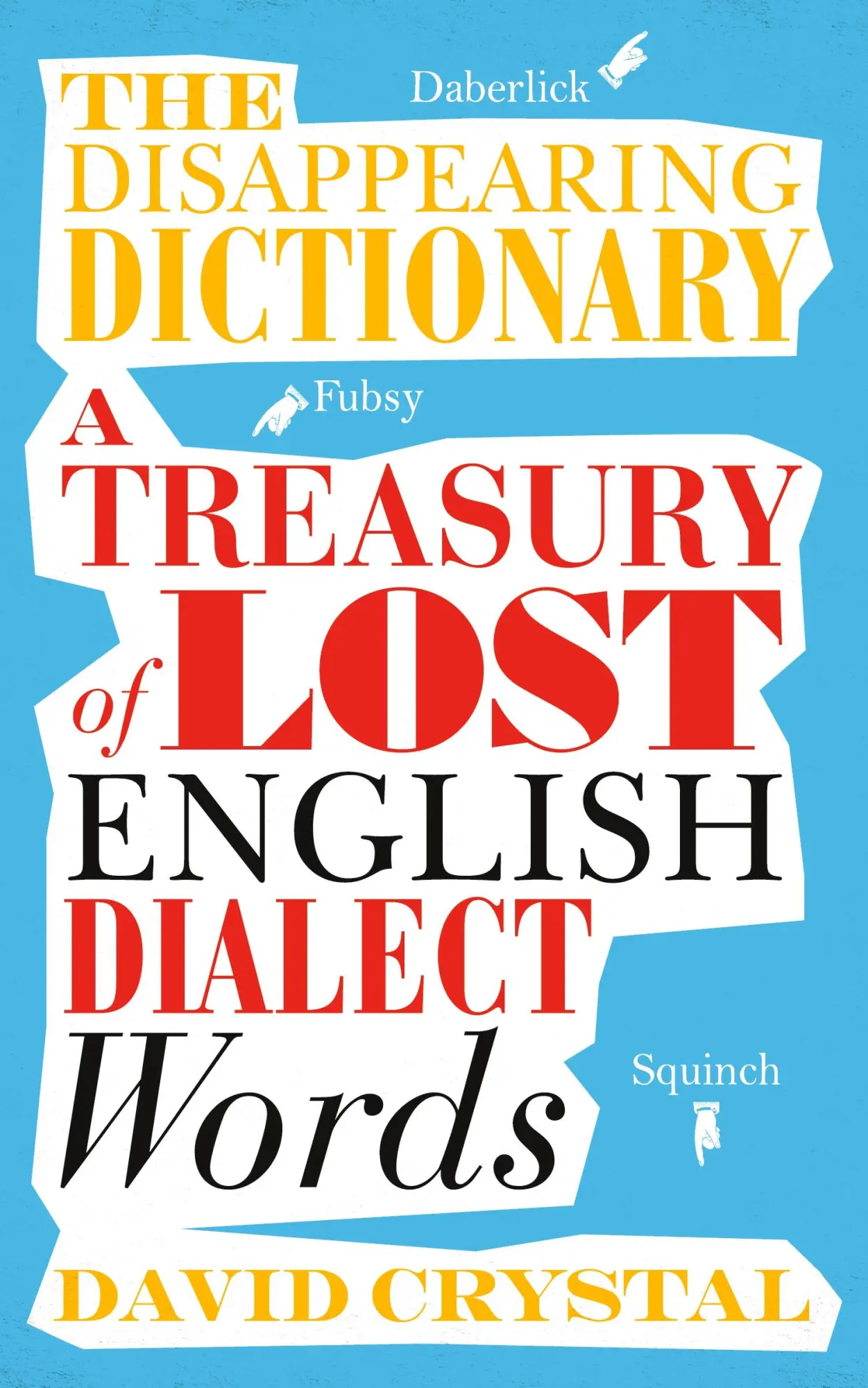 Cover: 9781509801763 | The Disappearing Dictionary | A Treasury of Lost English Dialect Words