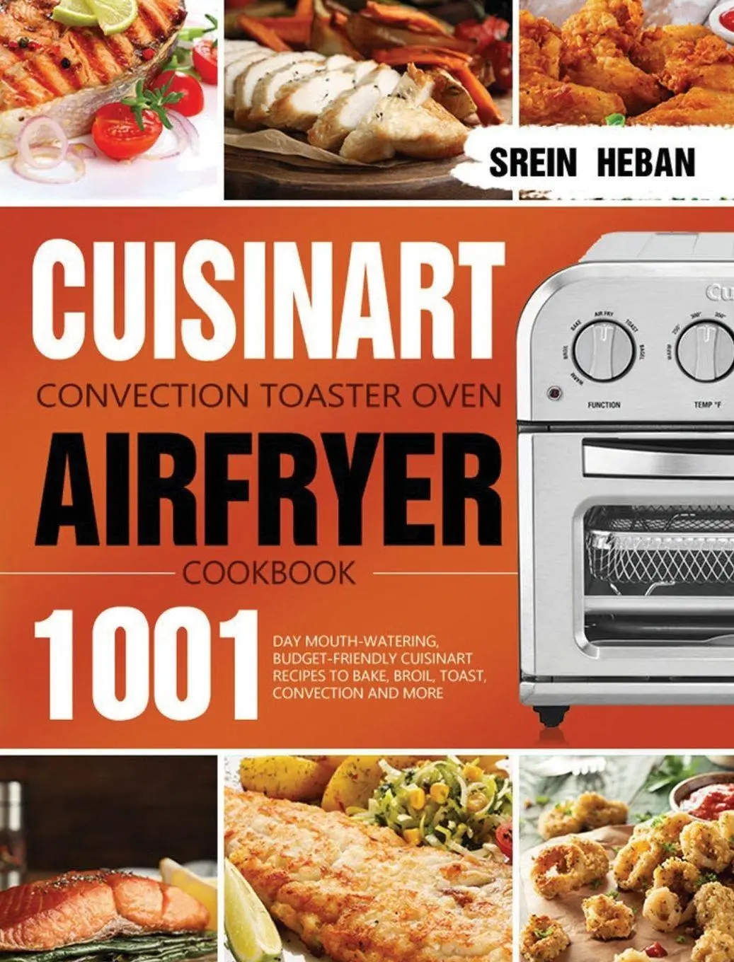 Cover: 9781639351763 | Cuisinart Convection Toaster Oven Airfryer Cookbook | Srein Heban