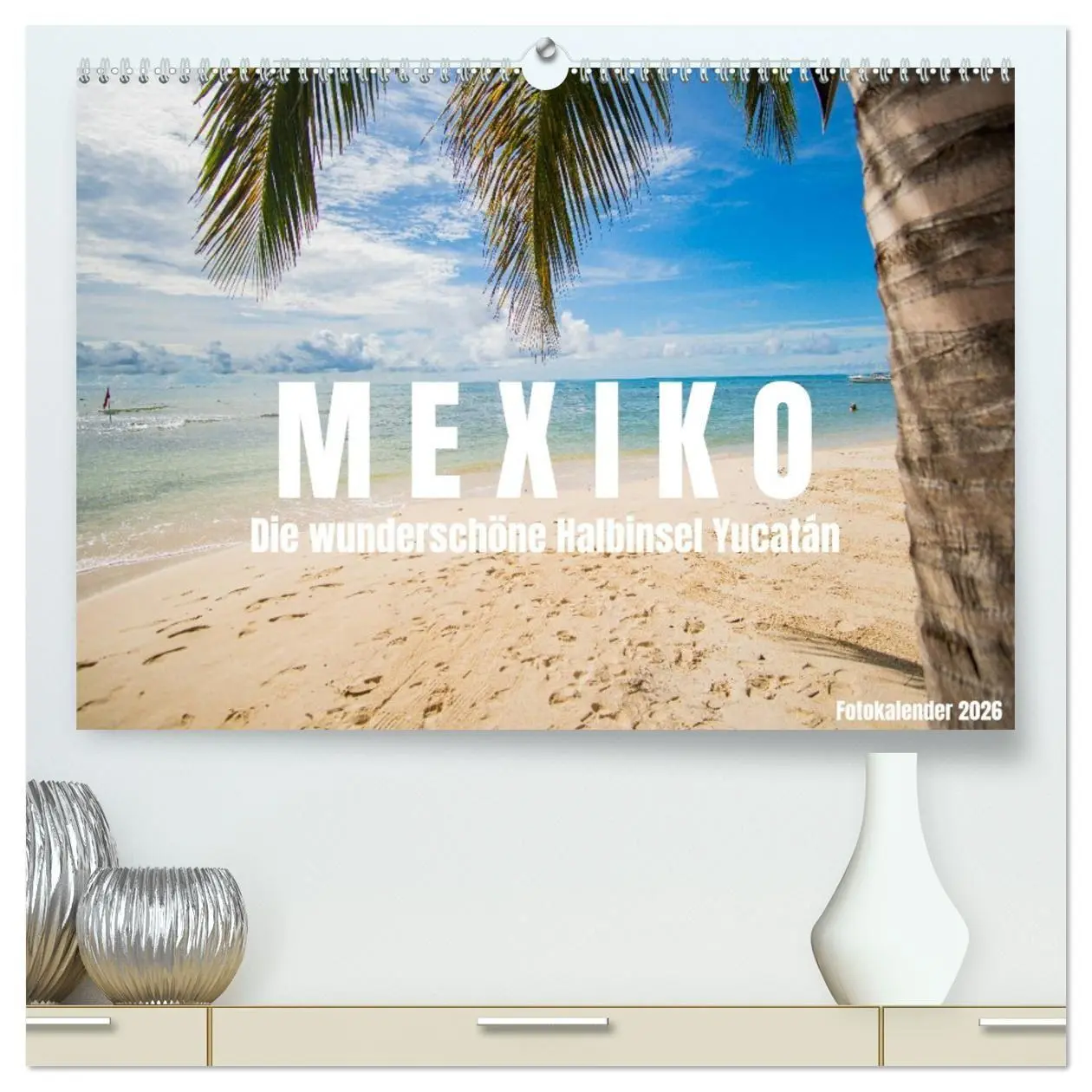 Cover: 9783457441763 | Mexiko - Die wunderschöne Halbinsel Yucatán Fotokalender 2026...