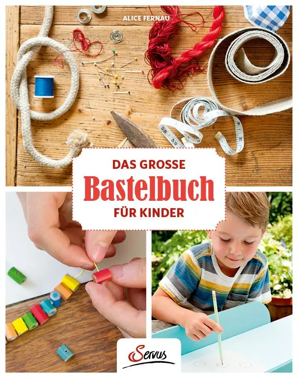 Cover: 9783710401763 | Das große Bastelbuch für Kinder | Alice Fernau | Buch | 272 S. | 2018