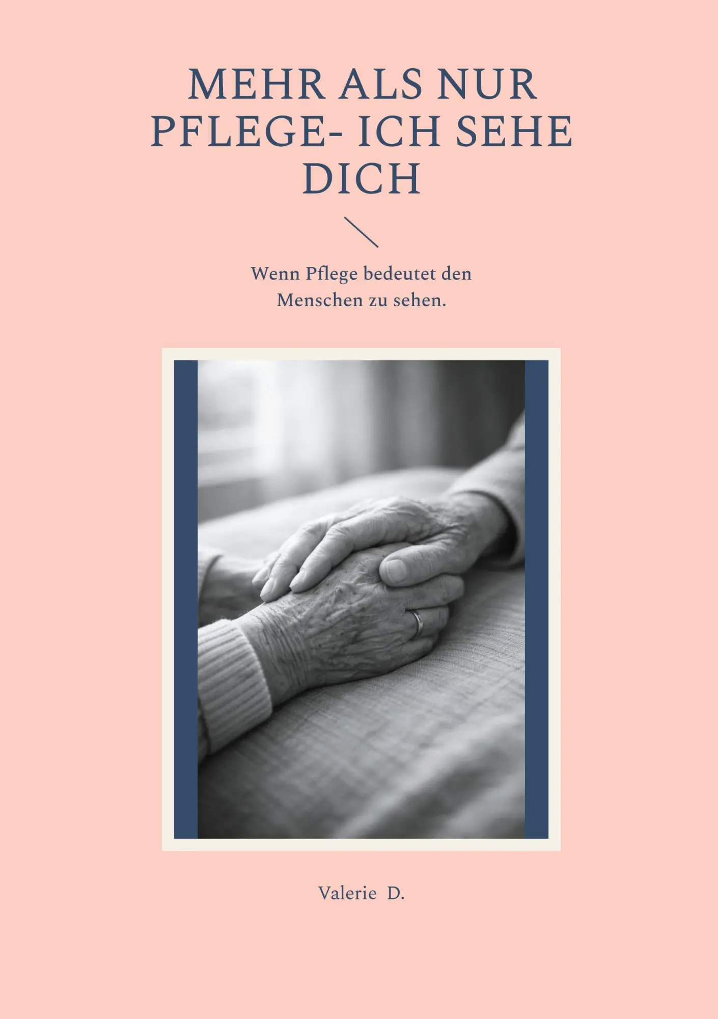 Cover: 9783819261763 | Mehr als nur Pflege- Ich sehe Dich | Valerie D. | Taschenbuch | 72 S.