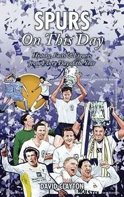 Cover: 9781905411863 | Spurs on This Day: History, Facts &amp; Figures from Every Day of the Year