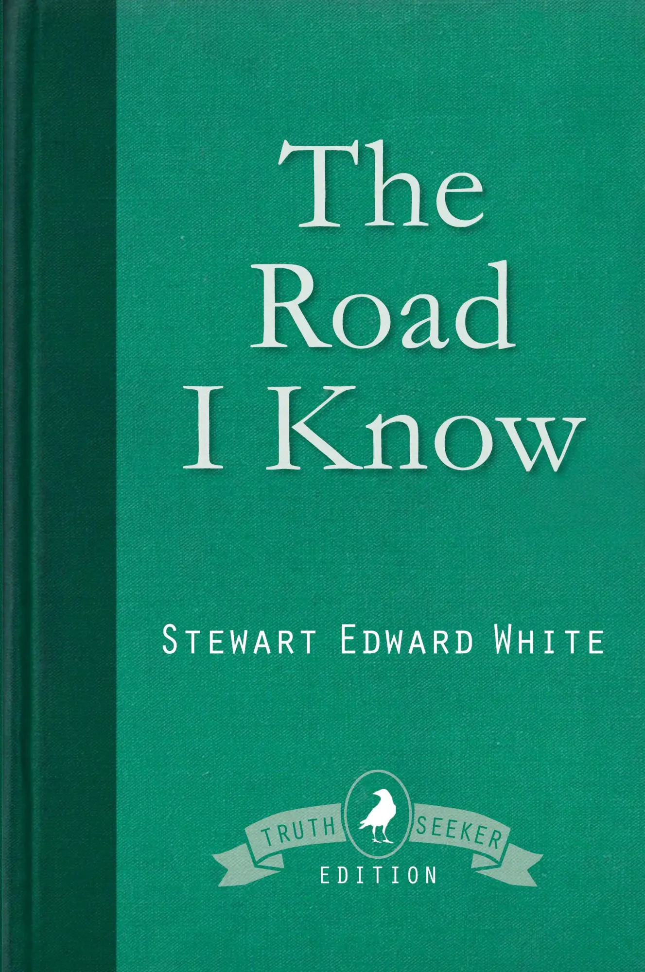 Cover: 9781910121863 | The Road I Know | Stewart Edward White | Taschenbuch | Englisch | 2016