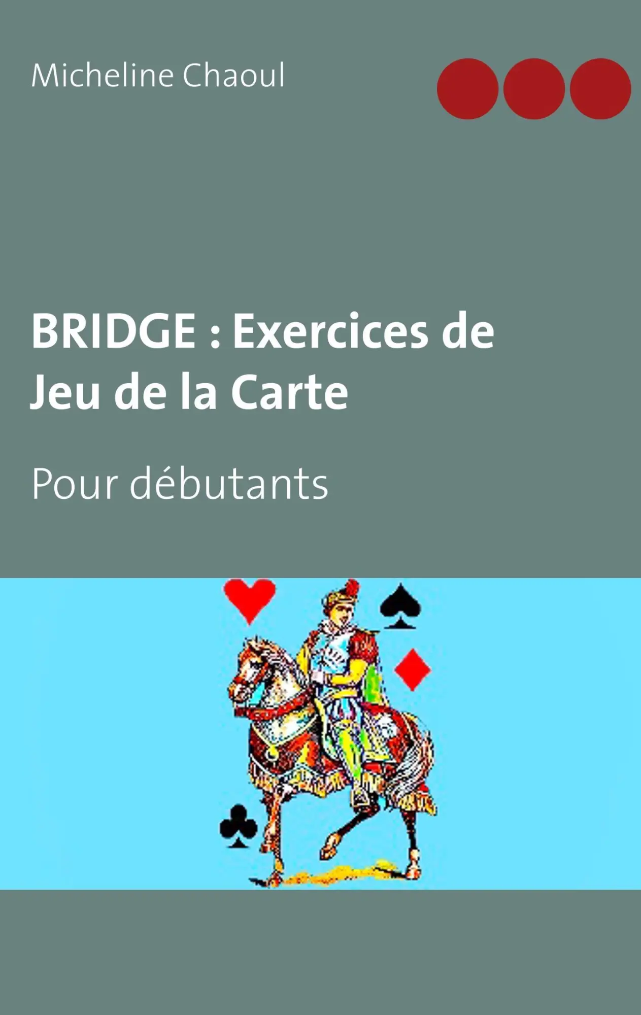 Cover: 9782322101863 | BRIDGE : Exercices de Jeu de la Carte | Pour débutants | Chaoul | Buch