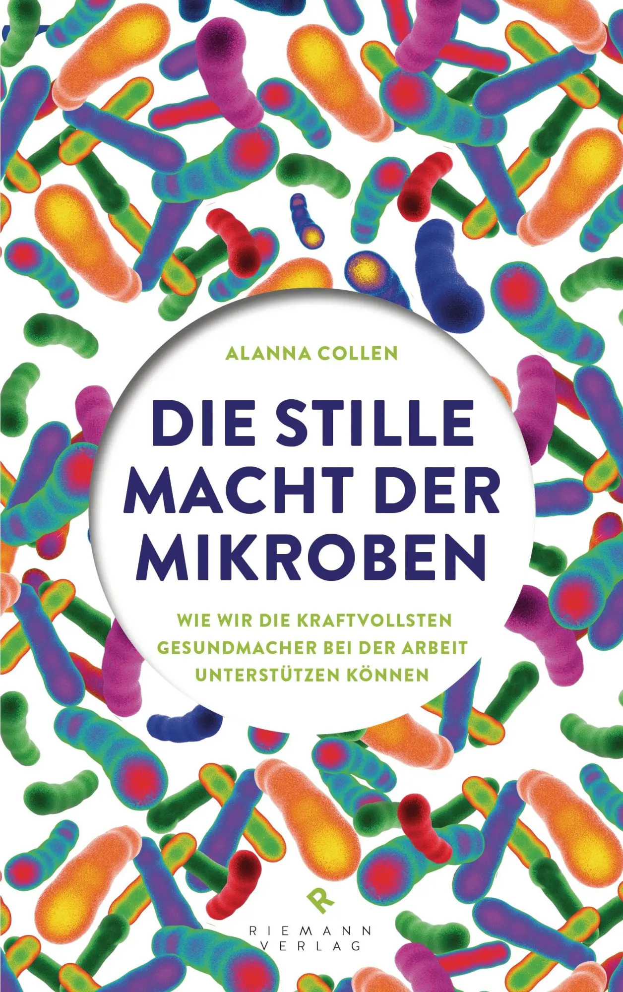 Cover: 9783570501863 | Die stille Macht der Mikroben | Alanna Collen | Buch | 355 S. | 2015