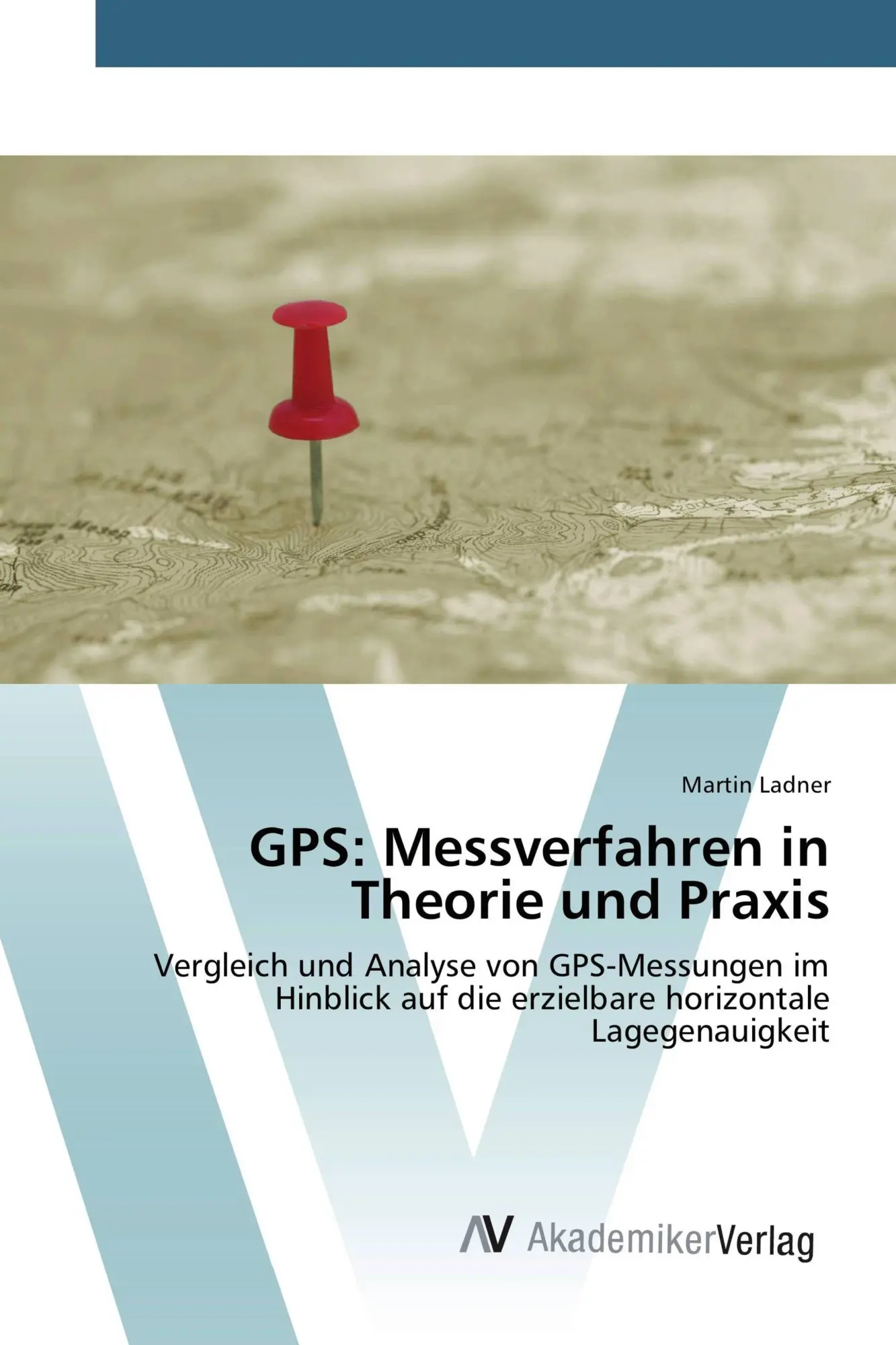 Cover: 9783639381863 | GPS: Messverfahren in Theorie und Praxis | Martin Ladner | Taschenbuch