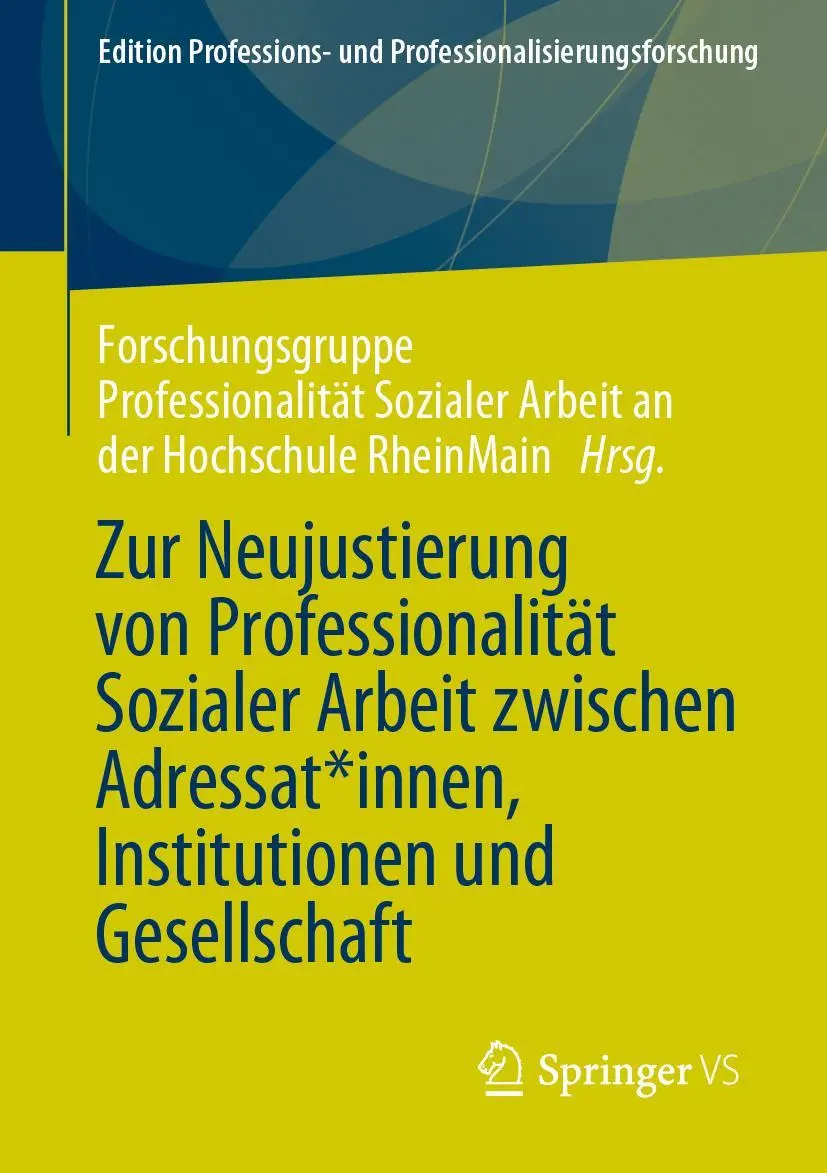 Cover: 9783658401863 | Zur Neujustierung von Professionalität Sozialer Arbeit zwischen...