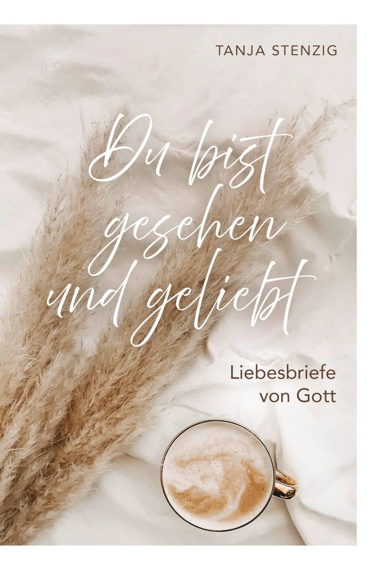 Cover: 9783986951863 | Du bist gesehen und geliebt | Liebesbriefe von Gott | Tanja Stenzig