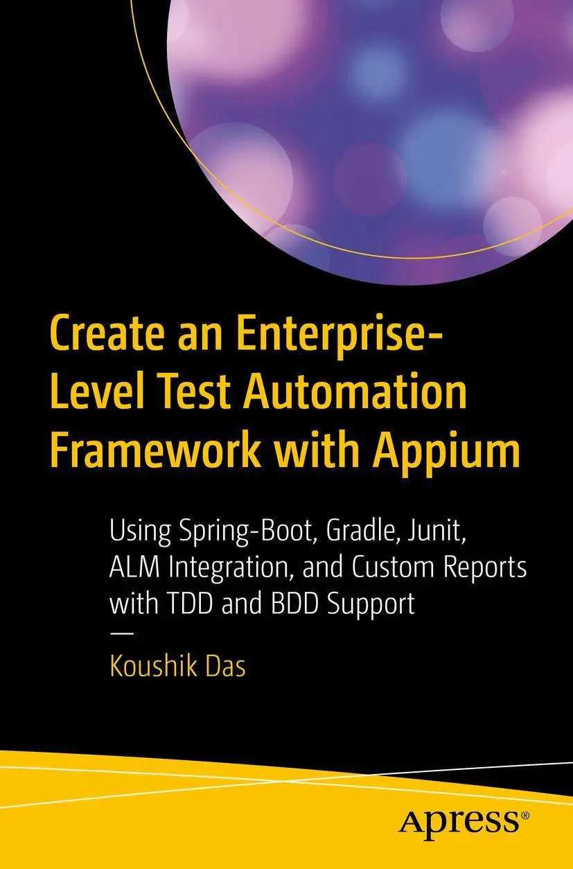 Cover: 9781484281963 | Create an Enterprise-Level Test Automation Framework with Appium | Das