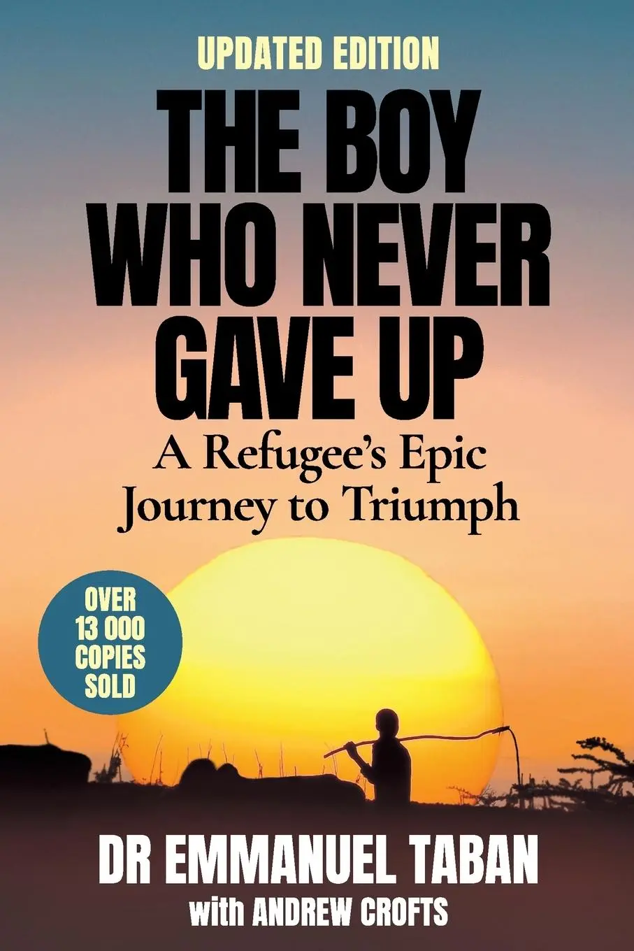 Cover: 9781776191963 | THE BOY WHO NEVER GAVE UP - A Refugee's Epic Journey to Triumph | Buch